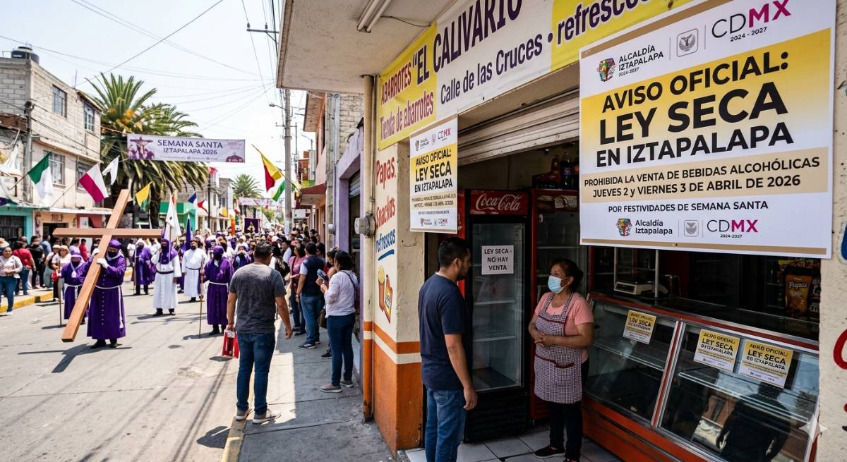 IZTAPALAPA IMPLEMENTARÁ LEY SECA POR SEMANA SANTA 2026: MULTAS SUPERAN LOS 280,000 PESOS
